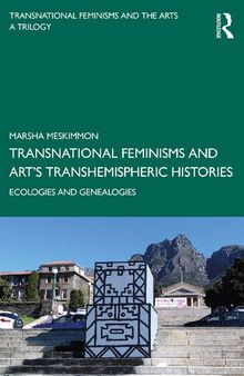 Transnational Feminisms and Art’s Transhemispheric Histories: Ecologies and Genealogies