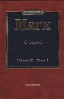 O Capital: Crítica da Economia Política. Volume III, Livro Terceiro: O Processo Global da Produção Capitalista. Editado por Friedrich Engels. Tomo 1 (Parte Primeira).