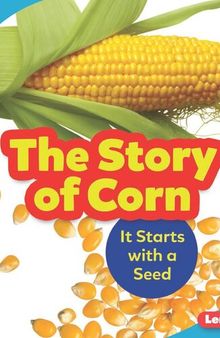 The Story of Corn: It Starts with a Seed