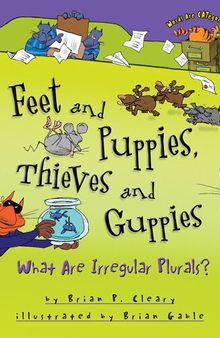 Feet and Puppies, Thieves and Guppies: What Are Irregular Plurals?