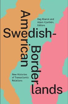 Swedish-American Borderlands: New Histories of Transatlantic Relations