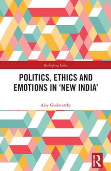 Politics, Ethics and Emotions in ‘New India’ (Reshaping India)