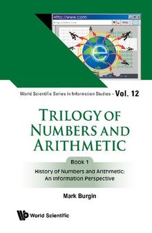 Trilogy of Numbers and Arithmetic - Book 1: History of Numbers and Arithmetic: An Information Perspective