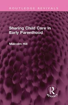 Sharing Child Care in Early Parenthood