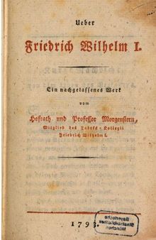 Über Friedrich Wilhelm I. ; ein nachgelassenes Werk