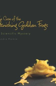 The Case of the Vanishing Golden Frogs: A Scientific Mystery
