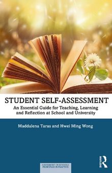 Student Self-Assessment: An Essential Guide for Teaching, Learning and Reflection at School and University