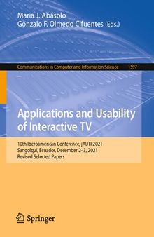 Applications and Usability of Interactive TV: 10th Iberoamerican Conference, jAUTI 2021 Sangolquí, Ecuador, December 2–3, 2021 Revised Selected Papers