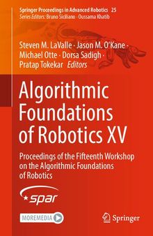 Algorithmic Foundations of Robotics XV: Proceedings of the Fifteenth Workshop on the Algorithmic Foundations of Robotics