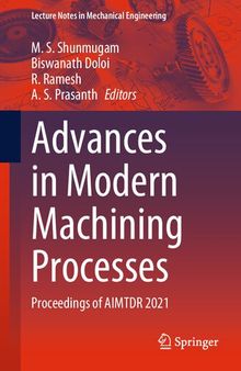 Advances in Modern Machining Processes: Proceedings of AIMTDR 2021