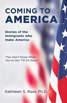 Coming to America: Stories of the immigrants who make America 