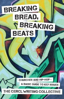 Breaking Bread, Breaking Beats: Churches and Hip-Hop-A Basic Guide to Key Issues
