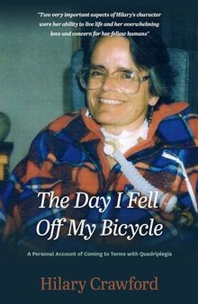 The Day I Fell Off My Bicycle: A Personal Account of Coming to Terms with Quadriplegia