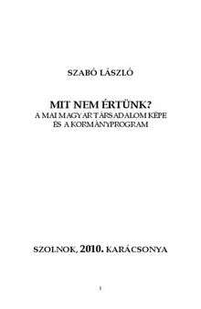 MIT NEM ÉRTÜNK? A MAI MAGYAR TÁRSADALOM KÉPE ÉS A KORMÁNYPROGRAM