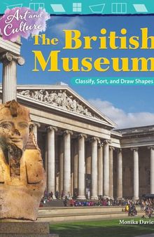 Art and Culture: The British Museum: Classify, Sort, and Draw Shapes