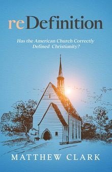 reDefinition: Has The American Church Correctly Defined Christianity?