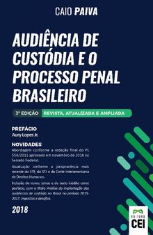 Audiência de Custódia e o Processo Penal Brasileiro