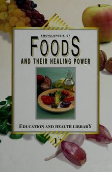 Encyclopedia of Foods and Their Healing Power (Volume 1)