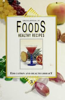 Encyclopedia of Foods: Healthy Recipes (Volume 3 Book 3)