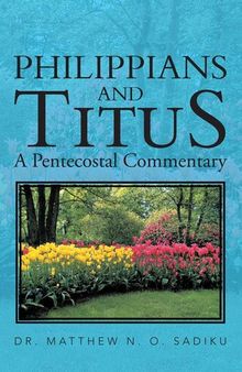 Philippians and Titus: A Pentecostal Commentary