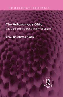 The Autonomous Child: Day Care and the Transmission of Values