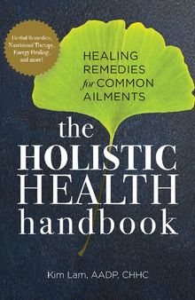 Holistic Health Handbook: Healing Remedies for Common Ailments