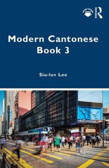 Modern Cantonese Book 3: A textbook for global learners