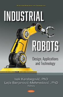 Industrial Robots: Design, Applications and Technology