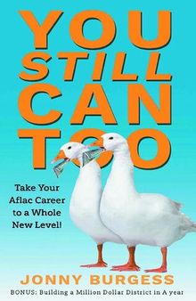 You Still Can Too: Take Your Aflac Career to a Whole New Level!