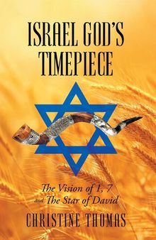 Israel God's Timepiece: The Vision Of 1, 7 And The Star Of David