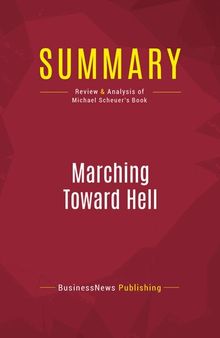 Summary: Marching Toward Hell: Review and Analysis of Michael Scheuer's Book