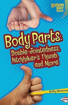Body Parts: Double-Jointedness, Hitchhiker's Thumb, and More