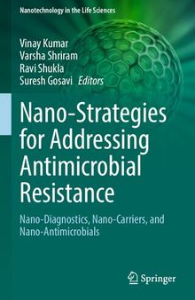 Nano-Strategies for Addressing Antimicrobial Resistance: Nano-Diagnostics, Nano-Carriers, and Nano-Antimicrobials