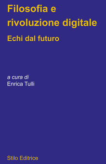 Filosofia e rivoluzione digitale. Echi dal futuro