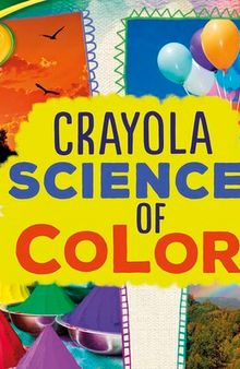 Crayola ® Science of Color