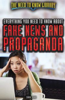 Everything You Need to Know about Fake News and Propaganda