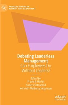 Debating Leaderless Management: Can Employees Do Without Leaders
