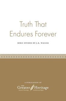 Truth That Endures Forever: Bible Studies by J.R. Waller