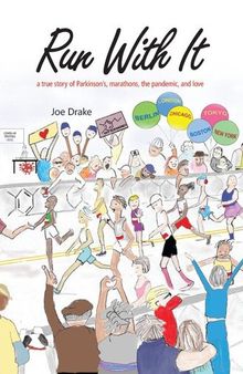 Run With It: A True Story of Parkinson's, Marathons, the Pandemic, and Love
