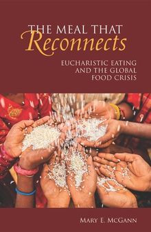 The Meal that Reconnects: Eucharistic Eating and the Global Food Crisis