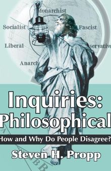 Inquiries: Philosophical: Philosophical: How and Why Do People Disagree?