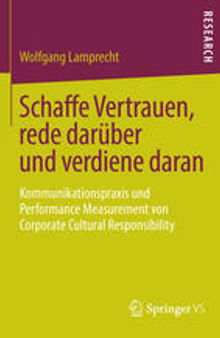 Schaffe Vertrauen, rede darüber und verdiene daran: Kommunikationspraxis und Performance Measurement von Corporate Cultural Responsibility