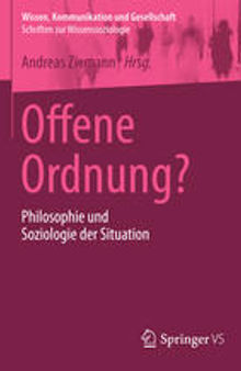 Offene Ordnung?: Philosophie und Soziologie der Situation