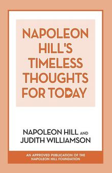 Napoleon Hill's Timeless Thoughts For Today