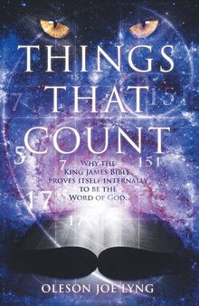 Things That Count: Why the King James Bible Proves Itself Internally to Be the Word of God