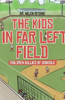 The Kids in Far Left Field: Children Bullied by Schools