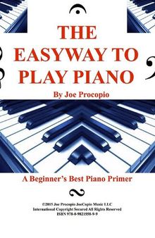 The Easyway to Play Piano: A Beginner's Best Piano Primer