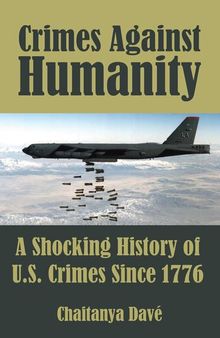 Crimes Against Humanity: A Shocking History of U.S. Crimes Since 1776