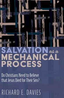 Salvation As a Mechanical Process: Do Christians Need to Believe that Jesus Died for Their Sins?