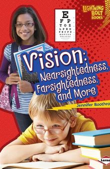 Vision: Nearsightedness, Farsightedness, and More
